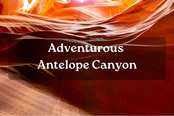 Adventurous Antelope Canyon