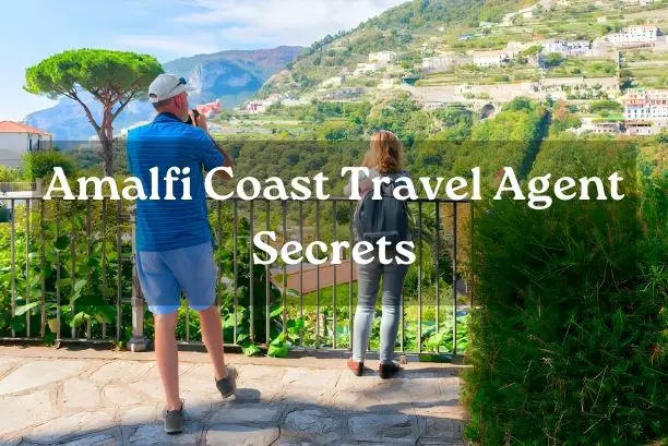 Amalfi Coast Travel Agent Secrets