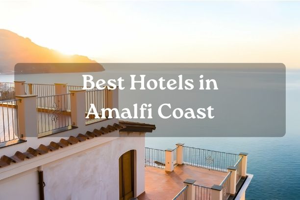 Best Hotels in Amalfi Coast