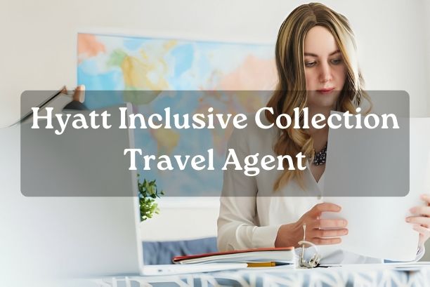 Hyatt Inclusive Collection Travel Agent