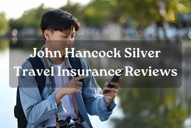 John Hancock Silver Travel Insurance Reviews