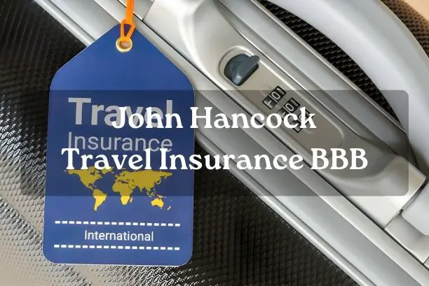 John Hancock Travel Insurance BBB