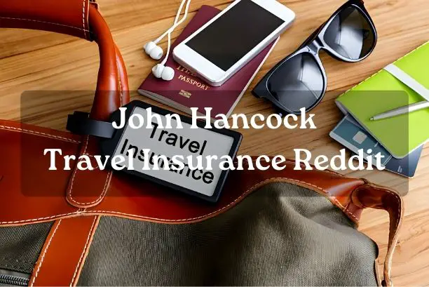 John Hancock Travel Insurance Reddit