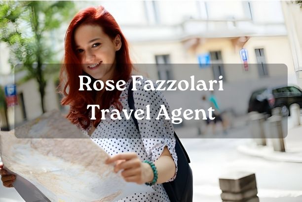 Rose Fazzolari Travel Agent