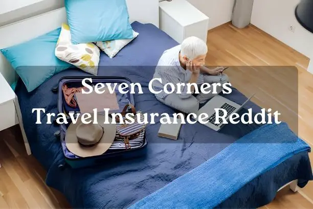 Seven Corners Travel Insurance Reddit