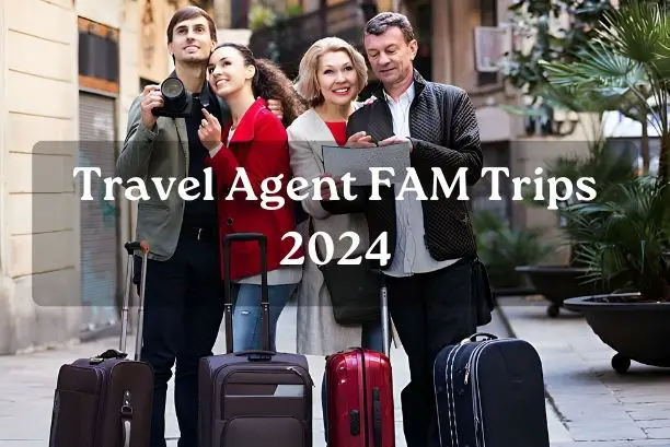Travel Agent FAM Trips 2024