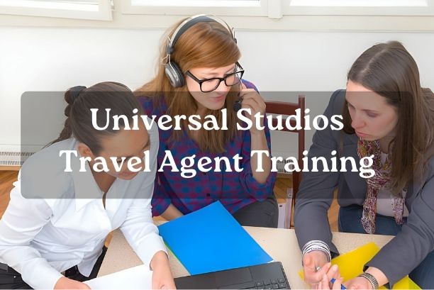 Universal Studios Travel Agent Training