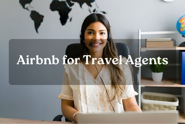 Airbnb for Travel Agents