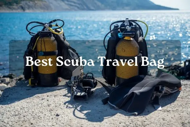 Best Scuba Travel Bag