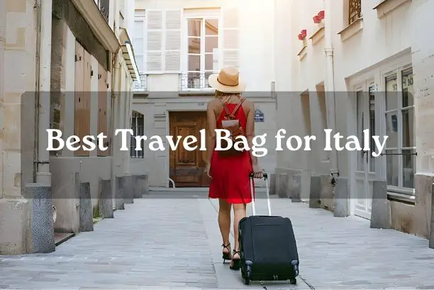 Best Travel Bag for Italy