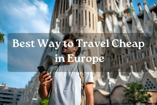 Best Way to Travel Cheap in Europe